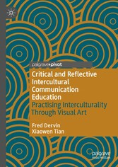 Critical and Reflective Intercultural Communication Education - Practicing Interculturality Through Visual Art