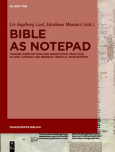 Bible as Notepad - Tracing Annotations and Annotation Practices in Late Antique and Medieval Biblical Manuscripts