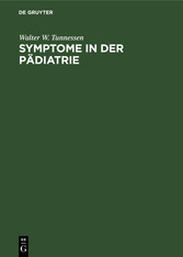 Symptome in der Pädiatrie - Eine Differentialdiagnose in Stichworten