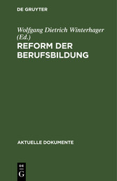 Reform der Berufsbildung - Aktuelle Programme und Initiativen von Bundesregierung, Parteien, Sozialpartnern und Wissenschaftlern