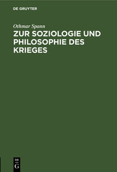 Zur Soziologie und Philosophie des Krieges - Vortrag, gehalten am 30. November 1912 im 'Verband Deutsch-völkischer Akademiker' zu Brünn