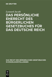 Das persönliche Eherecht des Bürgerlichen Gesetzbuches für das Deutsche Reich - persönliche Eherecht des Bürgerlichen Gesetzbuches für das Deutsche Reich