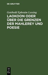 Laokoon oder über die Grenzen der Mahlerey und Poesie