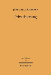 Privatisierung - Typologie, Determinanten, Rechtspraxis, Folgen