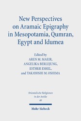 New Perspectives on Aramaic Epigraphy in Mesopotamia, Qumran, Egypt and Idumea - Proceedings of the Joint RIAB Minerva Center and the Jeselsohn Epigraphic Center of Jewish History Conference. Research on Israel and Aram in Biblical Times II