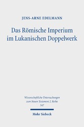 Das Römische Imperium im Lukanischen Doppelwerk - Darstellung und Ertragspotenzial für christliche Leser des späten ersten Jahrhunderts