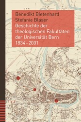 Geschichte der theologischen Fakultäten der Universität Bern 1834-2001