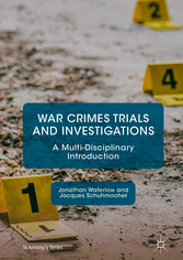 War Crimes Trials and Investigations - A Multi-Disciplinary Introduction