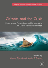 Citizens and the Crisis - Experiences, Perceptions, and Responses to the Great Recession in Europe