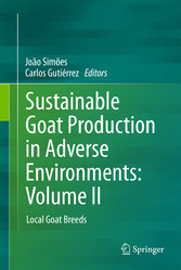 Sustainable Goat Production in Adverse Environments: Volume II - Local Goat Breeds