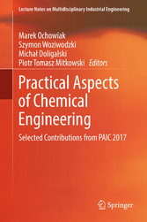 Practical Aspects of Chemical Engineering - Selected Contributions from PAIC 2017