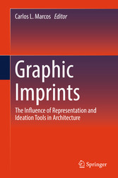 Graphic Imprints - The Influence of Representation and Ideation Tools in Architecture