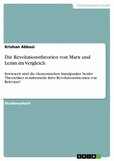 Die Revolutionstheorien von Marx und Lenin im Vergleich - Inwieweit sind die ökonomischen Standpunkte beider Theoretiker in Anbetracht ihrer Revolutionstheorien von Relevanz?