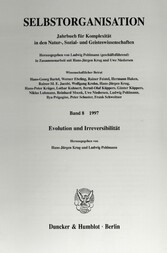 Selbstorganisation. - Jahrbuch für Komplexität in den Natur-, Sozial- und Geisteswissenschaften. Band 8 (1997). Evolution und Irreversibilität.