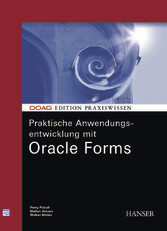Praktische Anwendungsentwicklung mit Oracle Forms