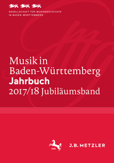 Musik in Baden-Württemberg. Jahrbuch 2017/18 - Band 24 - Jubiläumsband