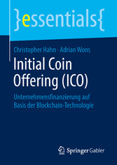 Initial Coin Offering (ICO) - Unternehmensfinanzierung auf Basis der Blockchain-Technologie