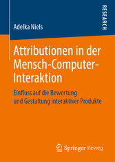 Attributionen in der Mensch-Computer-Interaktion - Einfluss auf die Bewertung und Gestaltung interaktiver Produkte