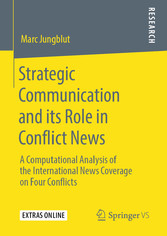 Strategic Communication and its Role in Conflict News - A Computational Analysis of the International News Coverage on Four Conflicts