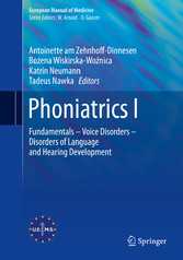 Phoniatrics I - Fundamentals - Voice Disorders - Disorders of Language and Hearing Development