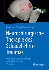 Neurochirurgische Therapie des Schädel-Hirn-Traumas - Operative Akutversorgung und rekonstruktive Verfahren