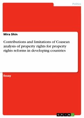 Contributions and limitations of Coasean analysis of property rights for property rights reforms in developing countries