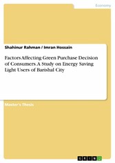 Factors Affecting Green Purchase Decision of Consumers. A Study on Energy Saving Light Users of Barishal City