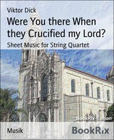 Were You there When they Crucified my Lord? - Sheet Music for String Quartet
