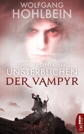 Die Chronik der Unsterblichen - Der Vampyr