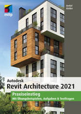 Autodesk Revit Architecture 2021 - PraxiseinstiegMit Übungsbeispielen, Aufgaben & Testfragen