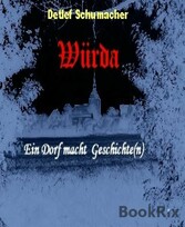 Würda - ein Dorf macht Geschichte(n) - Ein Dorf im Wandel der Zeiten