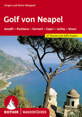 Golf von Neapel - Amalfi, Positano, Sorrent, Capri, Ischia,Vesuv. 57 Touren. Mit GPS-Tracks.
