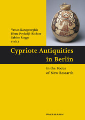 Cypriote Antiquities in Berlin in the Focus of New Research - Conference in Berlin, 8 May 2013