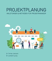 Projektplanung - Anleitungen und Methoden für Projektmanager