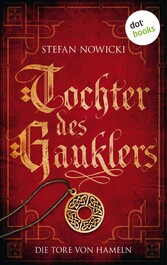 Tochter des Gauklers - Erster Roman: Die Tore von Hameln - Historischer Roman