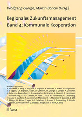 Regionales Zukunftsmanagement - Band 4: Kommunale Kooperation