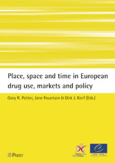 Place, space and time in European drug use, markets and policy