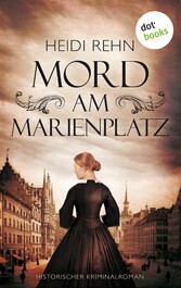 Mord am Marienplatz - Historischer Kriminalroman