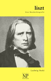 Liszt - Eine Musikerbiografie