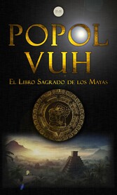 Popol-Vuh - El Libro Sagrado de los Mayas