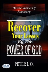 Recover Your Losses By The Power Of God - Divine Works Of Recovery (Supernatural Ways God Recovers Our Losses)