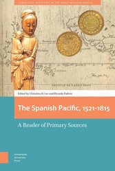 The Spanish Pacific, 1521-1815 - A Reader of Primary Sources