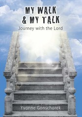 My Walk & My Talk - Journey with the Lord
