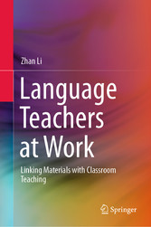 Language Teachers at Work - Linking Materials with Classroom Teaching